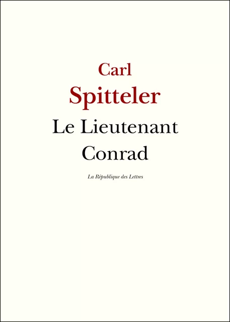 Le Lieutenant Conrad - Carl Spitteler - République des Lettres