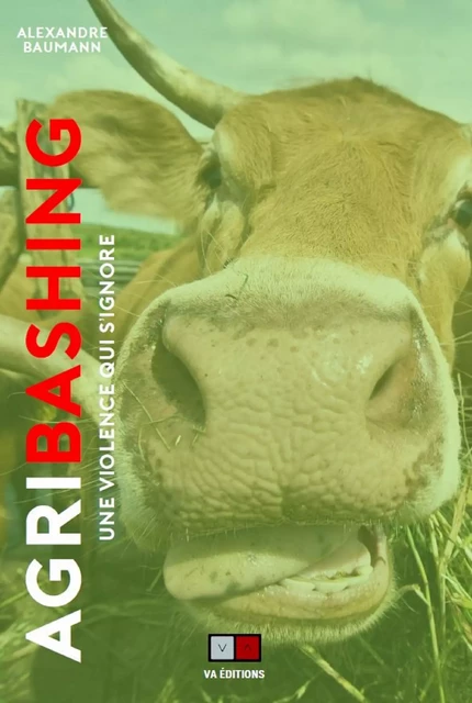 Agribashing - Alexandre Baumann - VA Editions