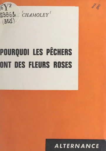 Pourquoi les pêchers ont des fleurs roses - Marcel Chamoley - FeniXX réédition numérique