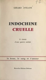 Indochine cruelle