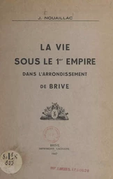 La vie sous le 1er Empire dans l'arrondissement de Brive