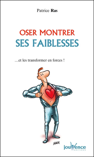 Oser montrer ses faiblesses - Patrice Ras - Éditions Jouvence