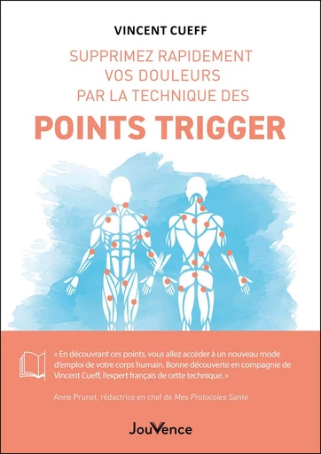 Supprimez rapidement vos douleurs par la technique des points trigger - Vincent Cueff - Éditions Jouvence