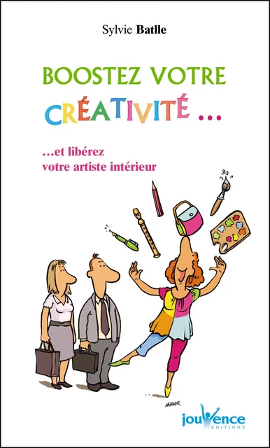 Boostez votre créativité... - Sylvie Batlle - Éditions Jouvence