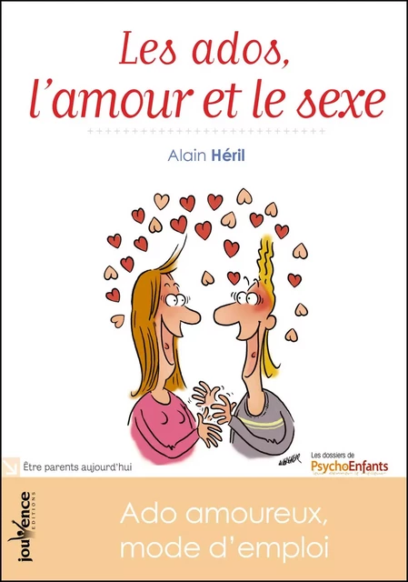 Les ados, l'amour et le sexe - Alain Héril - Éditions Jouvence