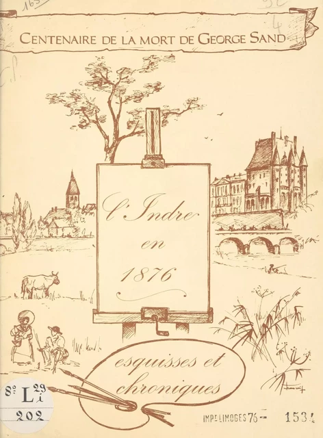 L'Indre en 1876 -  Jeune chambre économique de Châteauroux - FeniXX réédition numérique