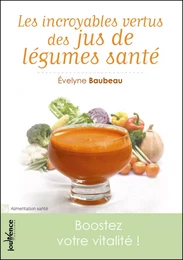 Les incroyables vertus des jus de légumes santé