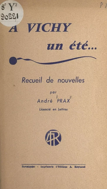 À Vichy, un été... - André Prax - FeniXX réédition numérique