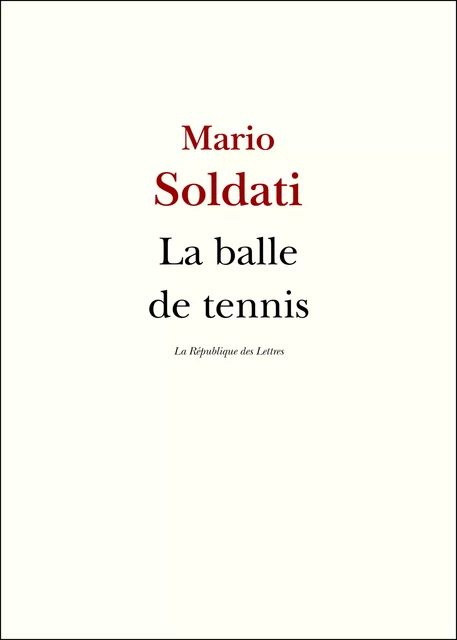 La balle de tennis - Mario Soldati - République des Lettres