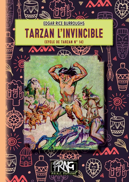 Tarzan l'Invincible (cycle de Tarzan n° 14) - Edgar Rice Burroughs - Editions des Régionalismes