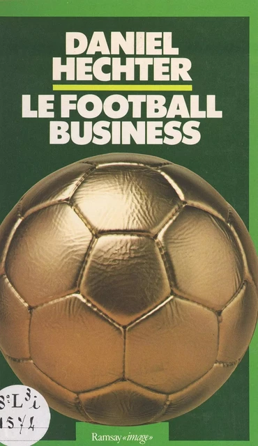 Le football business - Daniel Hechter - FeniXX réédition numérique