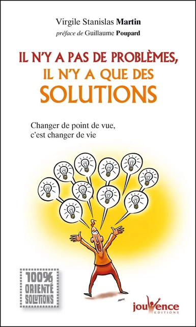 Il n'y a pas de problèmes, il n'y a que des solutions - Virgile Stanislas Martin - Éditions Jouvence