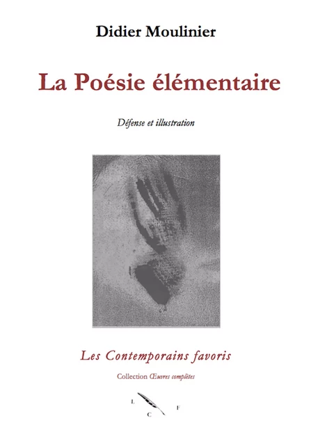 LA POESIE ELEMENTAIRE - Didier Moulinier - Les Contemporains favoris