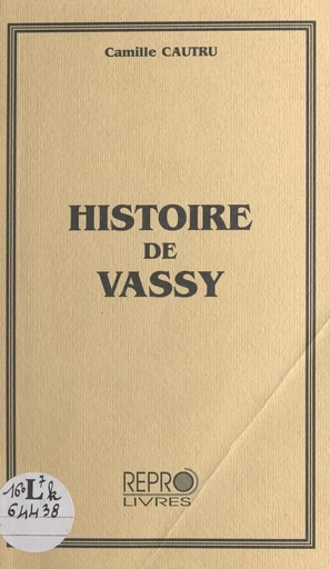 Histoire de Vassy - Camille Cautru - FeniXX réédition numérique