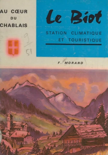 Le Biot, au cœur du Chablais - Francis Morand - FeniXX réédition numérique