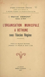 L'organisation municipale à Béthune sous l'Ancien Régime