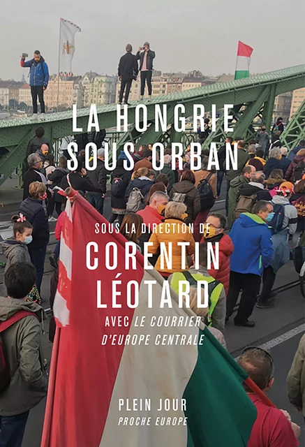 La Hongrie sous Orban - Corentin Léotard - Plein Jour