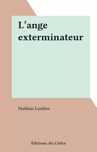 L'ange exterminateur - Mathias Lambre - FeniXX réédition numérique