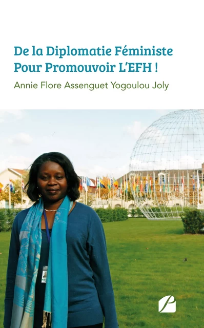 De La Diplomatie Féministe Pour Promouvoir L’EFH ! - Annie Flore Assenguet Yogoulou Joly - Editions du Panthéon