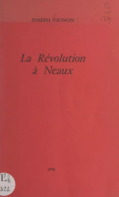 La Révolution à Neaux - Joseph Vignon - FeniXX réédition numérique