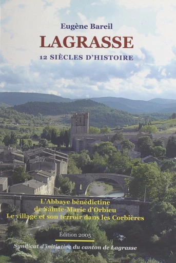 Lagrasse : 12 siècles d'histoire - Eugène Bareil - FeniXX réédition numérique