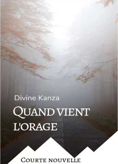 Quand vient l'orage  (nouvelle sentimentale) - Divine KANZA - Editions La lettrine Culture