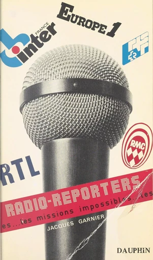 Radio-reporters - Jacques Garnier - FeniXX réédition numérique