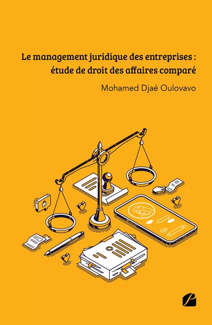 Le management juridique des entreprises : étude de droit des affaires comparé - Mohamed Djaé Oulovavo - Editions du Panthéon