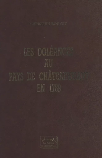 Les doléances au pays de Châteaubriant en 1789 - Christian Bouvet, René Guy Cadou - FeniXX réédition numérique