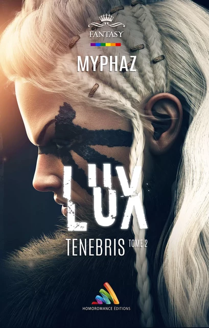 Lux Tenebris - tome 2 -  Myphaz - Homoromance Éditions