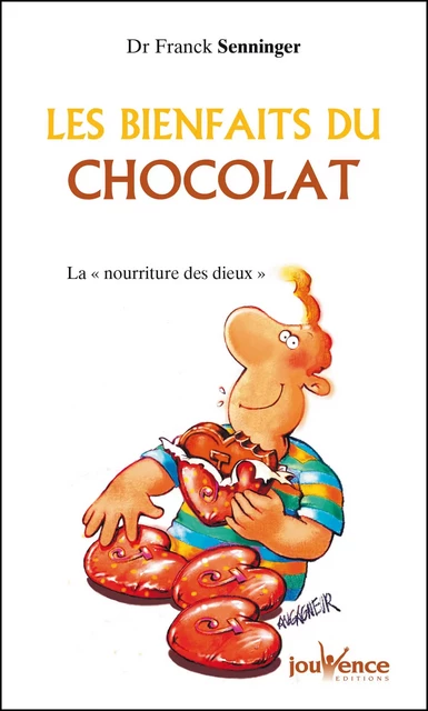 Les bienfaits du chocolat - Franck Senninger, Franck Senninger (Docteur) - Éditions Jouvence