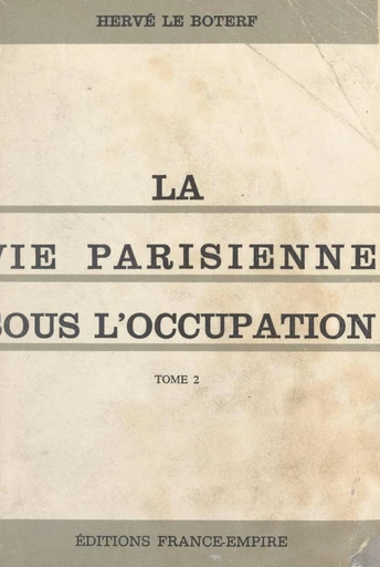 La vie parisienne sous l'Occupation, 1940-1944 (Paris bei Nacht) (2) - Hervé Le Boterf - FeniXX réédition numérique