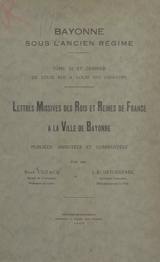 Bayonne sous l'Ancien Régime (3) - René Cuzacq, J.-B. Detchepare - FeniXX réédition numérique