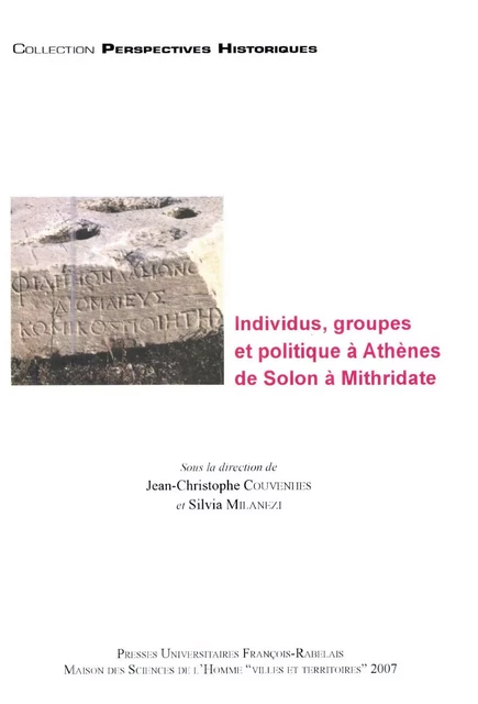 Individus, groupes et politique à Athènes de Solon à Mithridate -  - Presses universitaires François-Rabelais