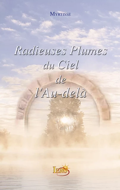 Radieuses Plumes du Ciel de l'Au-delà - Myrtisse Myrtisse - IERO éditions