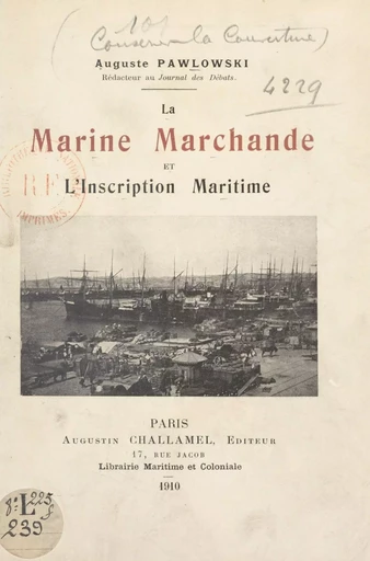 La Marine marchande et l'inscription maritime - Auguste Pawlowski - FeniXX réédition numérique