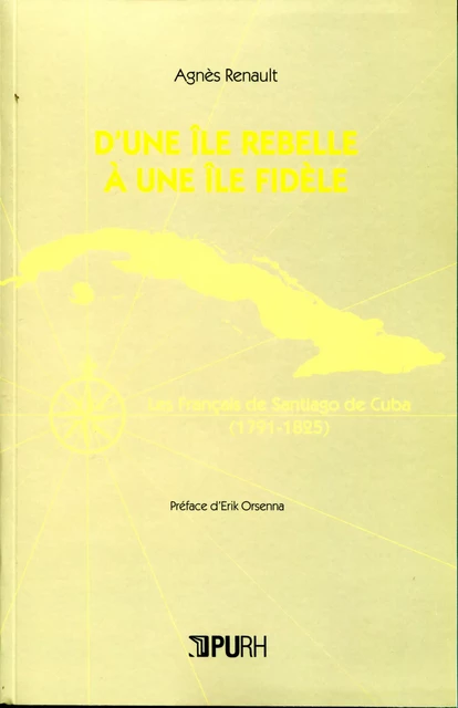 D'une île rebelle à une île fidèle - Agnès Renault - Presses universitaires de Rouen et du Havre