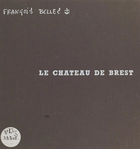 Le château de Brest - François Bellec - FeniXX réédition numérique