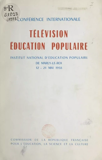 Conférence internationale "Télévision, éducation populaire" - Yves Brunsvick, Étienne Lalou, Jean Thomas - FeniXX réédition numérique