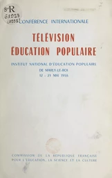 Conférence internationale "Télévision, éducation populaire"