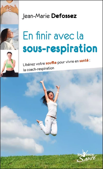 En finir avec la sous-respiration - Jean-Marie Defossez - Éditions Jouvence