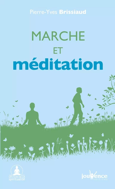 Marche et méditation - Pierre-Yves Brissiaud - Éditions Jouvence