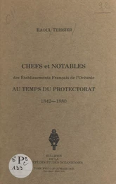 Chefs et notables des établissements français de l'Océanie au temps du Protectorat