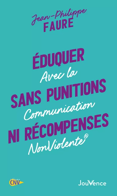 Éduquer sans punitions ni récompenses - Jean-Philippe Faure - Éditions Jouvence