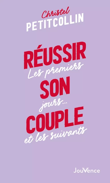 Réussir son couple - Christel Petitcollin - Éditions Jouvence