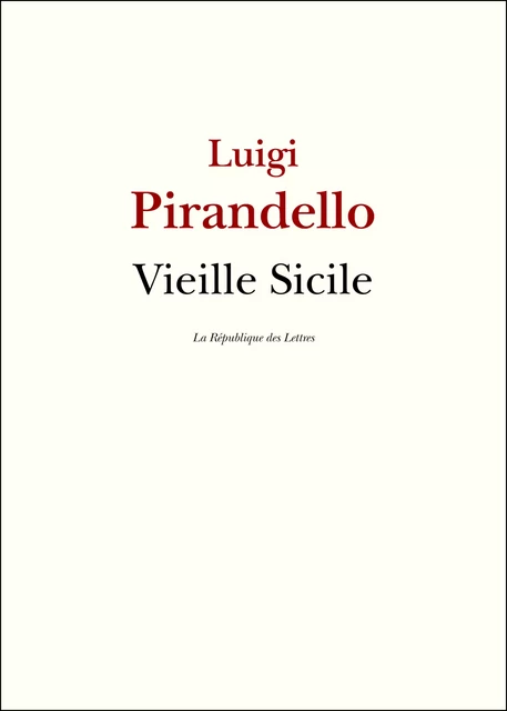 Vieille Sicile - Luigi Pirandello - République des Lettres