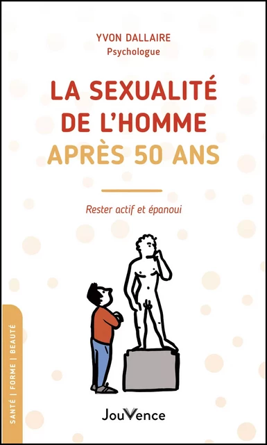 La sexualité de l'homme après 50 ans - Yvon Dallaire - Éditions Jouvence