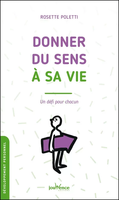 Donner du sens à sa vie - Rosette Poletti - Éditions Jouvence