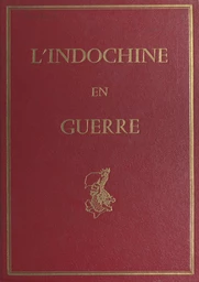 L'Indochine en guerre