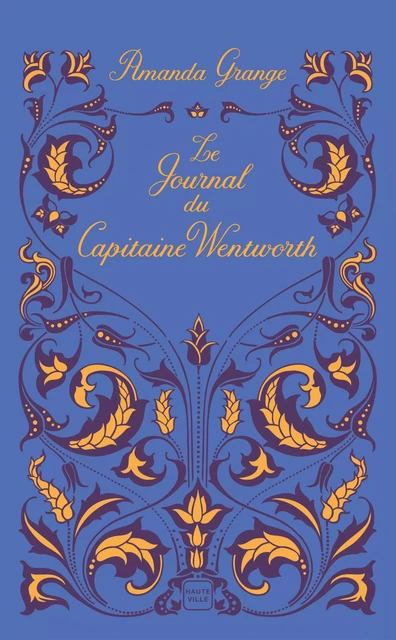 Le Journal du Capitaine Wentworth - Amanda Grange - Hauteville